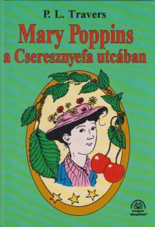 Pamela Lyndon Travers - Mary Poppins a Cseresznyefa utcában [antikvár]