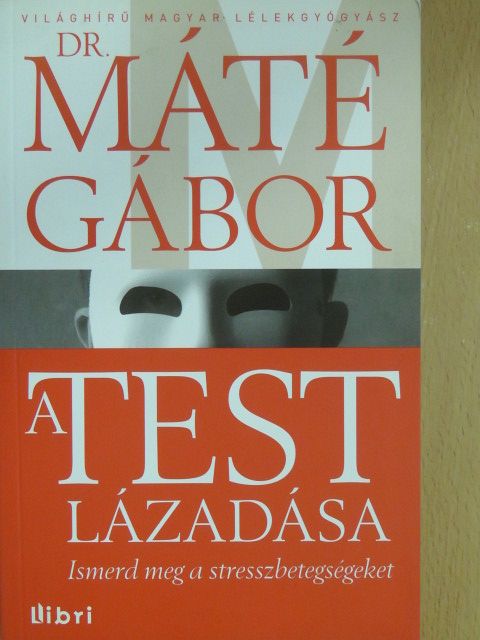 Dr. Máté Gábor - A test lázadása [antikvár]