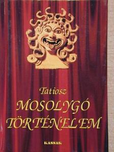 Tatiosz - Mosolygó történelem [antikvár]