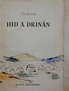 Ivo Andric - Híd a Drinán [antikvár]