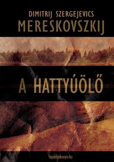 Mereskovszkij Dimitrij Szergejevics - A hattyúölő [eKönyv: epub, mobi]