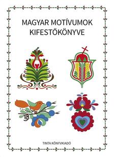 Horváth Ágnes - Magyar motívumok kifestőkönyve