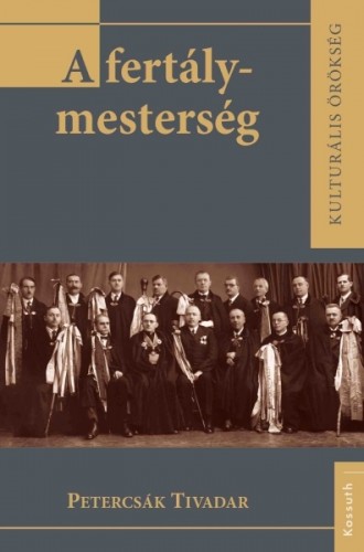 Petercsák Tivadar - A fertálymesterség [eKönyv: epub, mobi]