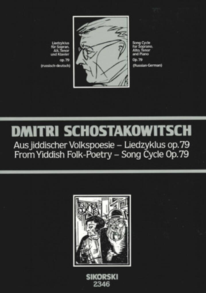 SCHOSTAKOWITSCH - AUS JIDDISCHER VOLKSPOESIE-LIEDZYKLUS OP.79 FÜR SOPRAN, ALT, TENOR UND KLAVIER