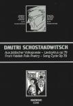 SCHOSTAKOWITSCH - AUS JIDDISCHER VOLKSPOESIE-LIEDZYKLUS OP.79 FÜR SOPRAN, ALT, TENOR UND KLAVIER