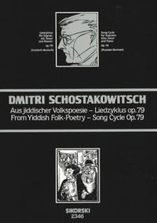 SCHOSTAKOWITSCH - AUS JIDDISCHER VOLKSPOESIE-LIEDZYKLUS OP.79 FÜR SOPRAN, ALT, TENOR UND KLAVIER