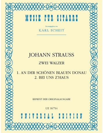 STRAUSS, JOHANN - 1.AN DER SCHÖNEN BLAUEN DONAU 2.BEI UNS Z`HAUS FÜR GITARRE (K.SCHEIT)