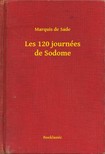 Marquis De Sade - Les 120 journées de Sodome [eKönyv: epub, mobi]