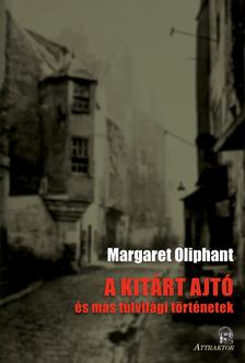 Margaret Oliphant - A KITÁRT AJTÓ