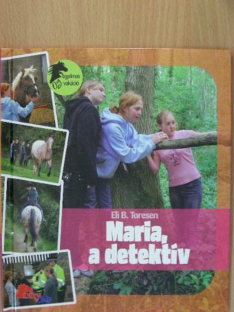 Eli B. Toresen - Maria, a detektív [antikvár]