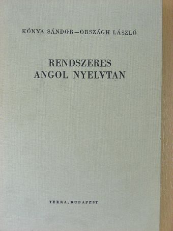 Kónya Sándor - Rendszeres angol nyelvtan [antikvár]