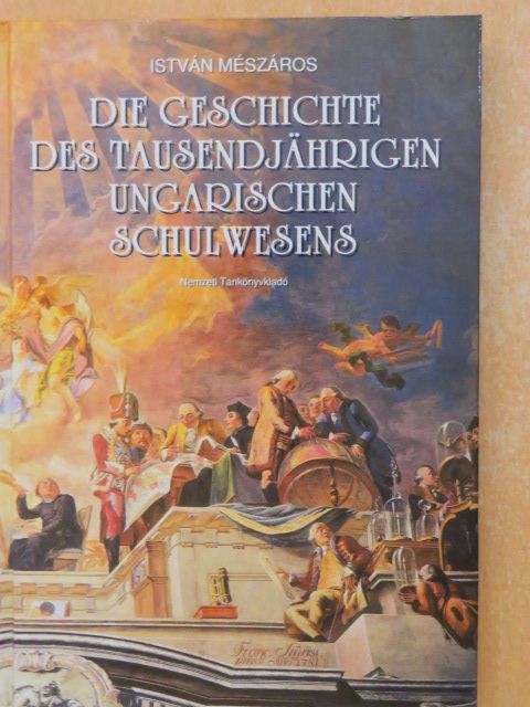 Mészáros István - Die Geschichte des tausendjährigen ungarischen Schulwesens [antikvár]