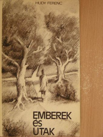 Hudy Ferenc - Emberek és utak [antikvár]