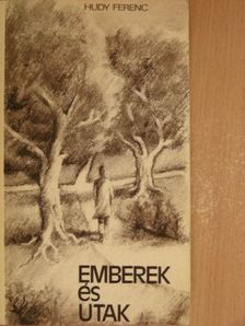 Hudy Ferenc - Emberek és utak [antikvár]