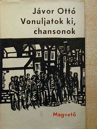 Jávor Ottó - Vonuljatok ki, chansonok [antikvár]
