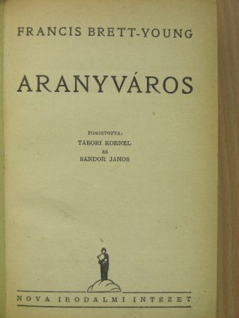 Francis Brett-Young - Aranyváros [antikvár]