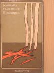 Barbara Frischmuth - Bindungen [antikvár]