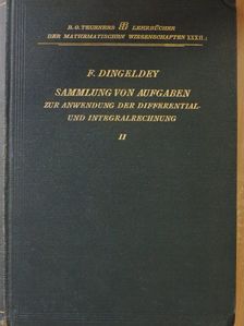 Friedrich Dingeldey - Sammlung von Aufgaben zur Anwendung der Differential- und Integralrechnung II. [antikvár]
