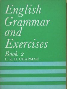L. R. H. Chapman - English Grammar and Exercises 2. [antikvár]
