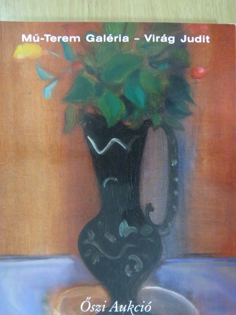 Mű-Terem Galéria - Virág Judit - Őszi aukció 2006 [antikvár]