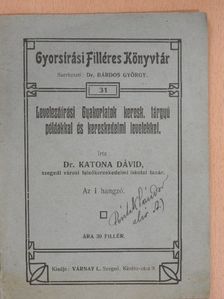 Dr. Katona Dávid - Levelezőírási Gyakorlatok keresk. tárgyú példákkal és kereskedelmi levelekkel [antikvár]