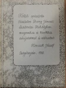 Konczek József - Költői episztola (tisztelve Arany Jánost) Szalontai Mihályhoz, magamhoz és hívőkhöz zárójelekkel és utóirattal [antikvár]