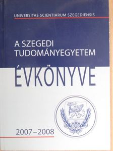 A Szegedi Tudományegyetem Évkönyve 2007-2008 [antikvár]