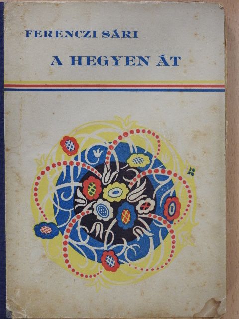 Ferenczi Sári - A hegyen át [antikvár]