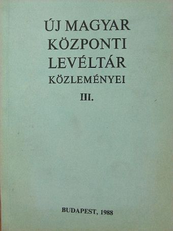 Alföldi Vilma - Új Magyar Központi Levéltár közleményei III. [antikvár]