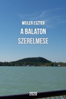 Eszter Weiler - A Balaton szerelmese [eKönyv: epub, mobi]