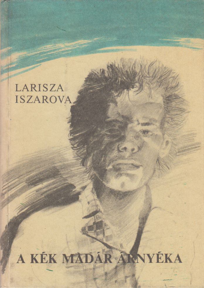 Iszarova, Larisza - A kék madár árnyéka [antikvár]