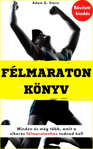 Adam G. Steve - Félmaraton könyv [eKönyv: epub, mobi]