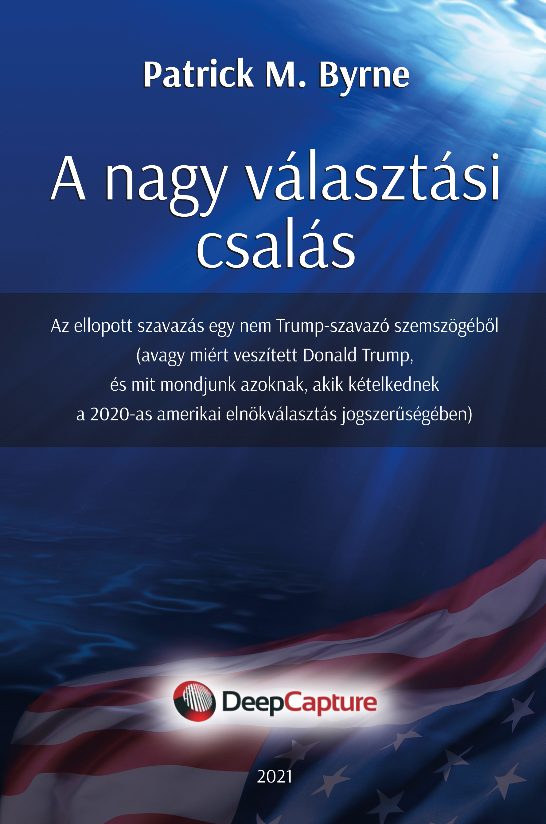 Patrick M. Byrne - A nagy választási csalás