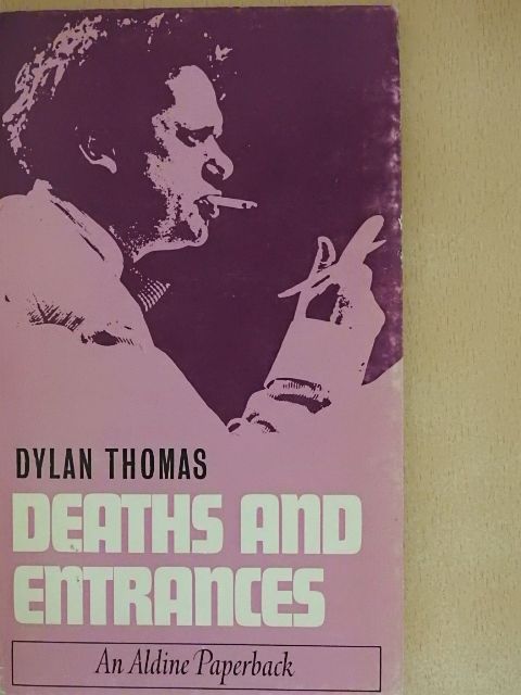 Dylan Thomas - Deaths and Entrances [antikvár]