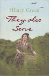 Hilary Green - They Also Serve [antikvár]