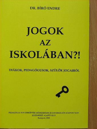 Dr. Bíró Endre - Jogok az iskolában?! [antikvár]
