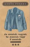 KENÉZ FERENC - Én munkás vagyok, te munkás vagy, ő munkás [antikvár]