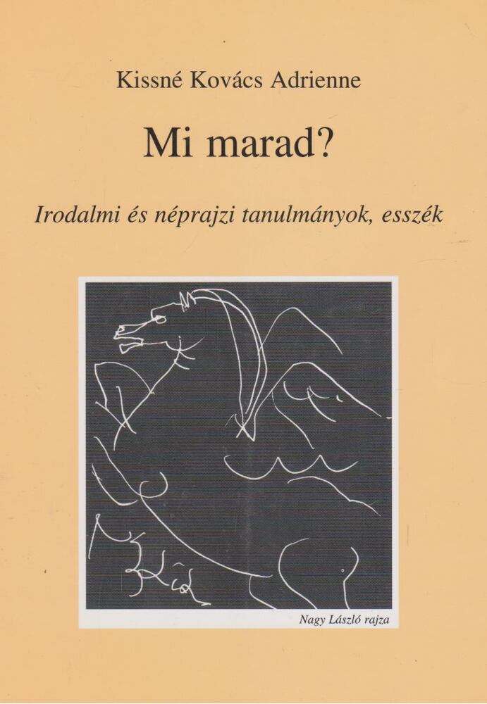 Kissné Kovács Adrienne - Mi marad? [antikvár]