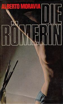 Alberto Moravia - Die Römerin [antikvár]