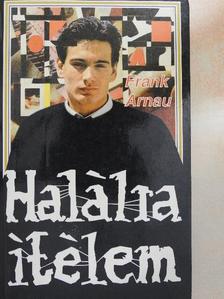 Frank Arnau - Halálra ítélem! [antikvár]