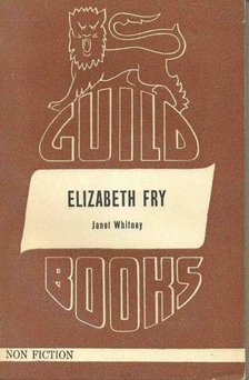WHITNEY, JANET - Elizabeth Fry [antikvár]
