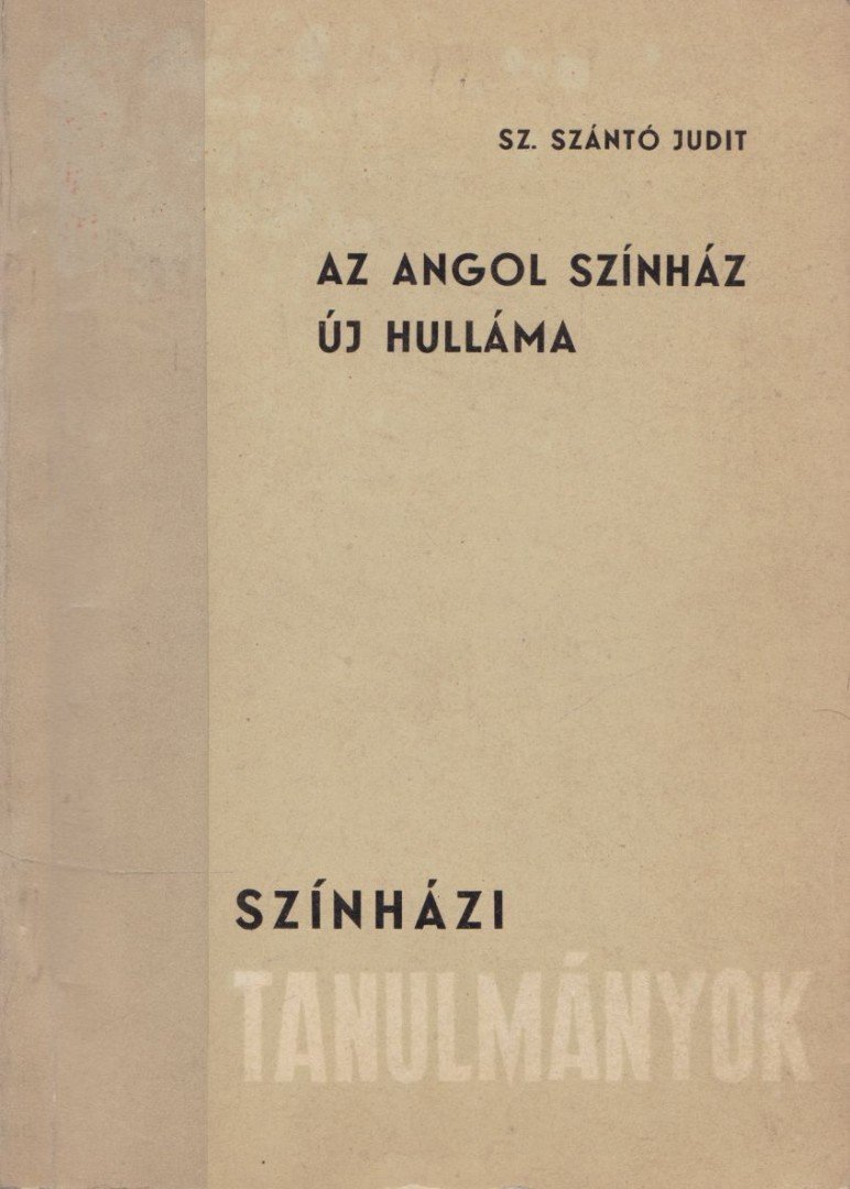 Sz. Szántó Judit - Az angol színház új hulláma [antikvár]