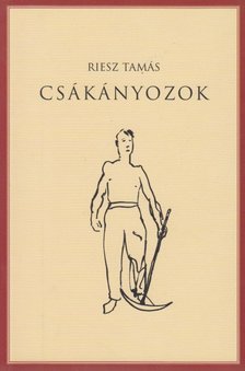 Riesz Tamás - Csákányozok [antikvár]