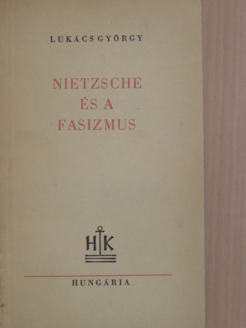 Lukács György - Nietzsche és a fasizmus [antikvár]
