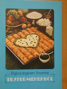 Egészségesen, finomat tejtermékekből [antikvár]