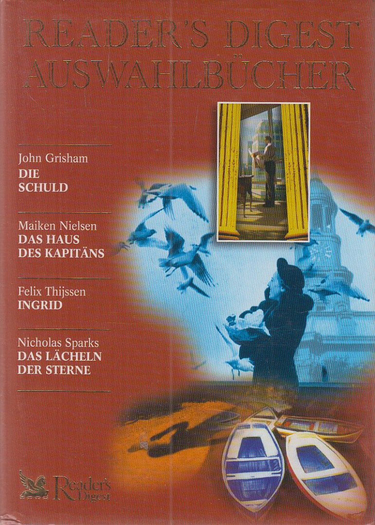 John Grisham, Nielsen, Maiken, Thijssen, Felix, Nicholas Sparks - Die Schuld / Das Haus des Kapitäns / Ingrid / Das Lächeln der Sterne [antikvár]