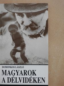 Domonkos László - Magyarok a Délvidéken (dedikált példány) [antikvár]