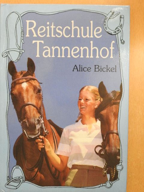 Alice Bickel - Reitschule Tannenhof [antikvár]