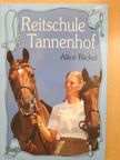 Alice Bickel - Reitschule Tannenhof [antikvár]