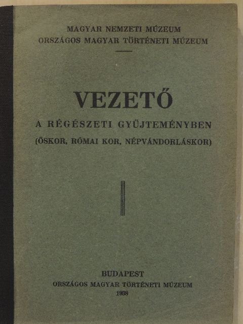 Dr. Fettich Nándor - Vezető a régészeti gyűjteményben [antikvár]